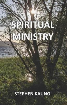 Spiritual Ministry By Ernie Hile, Dana Congdon, Stephen Kaung