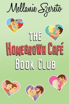 The Homegrown Cafe Book Club By Mellanie Szereto 9781942522362