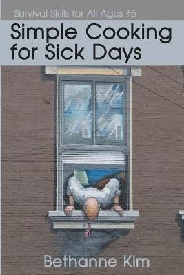 Simple Cooking for Sick Days By Kim 9781942533276 (Paperback)