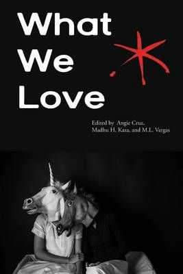 What We Love 9781942547044 (Paperback)