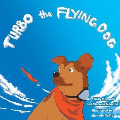 Turbo the Flying Dog 9781942593003 (Paperback)