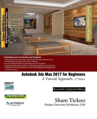 Autodesk 3Ds Max 2017 for Beginners By Prof Sham Tickoo Purdue Univ