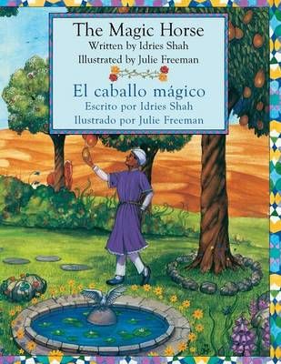 The Magic Horse - El caballo mágico: English-Spanish Edition