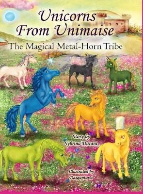 Unicorns From Unimaise By Sybrina Durant 9781942740179 (Hardback)