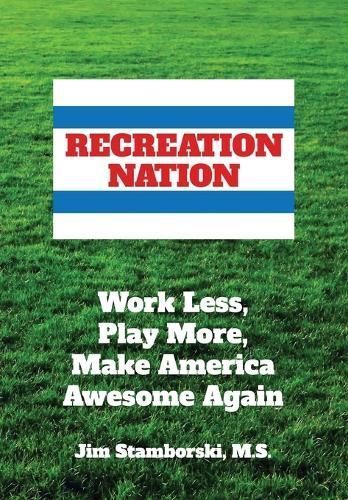 Recreation Nation By Jim Stamborski M S 9781942790259 (Paperback)