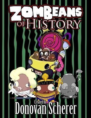 ZomBeans of History By Scherer, Donovan 9781942811183 (Paperback)