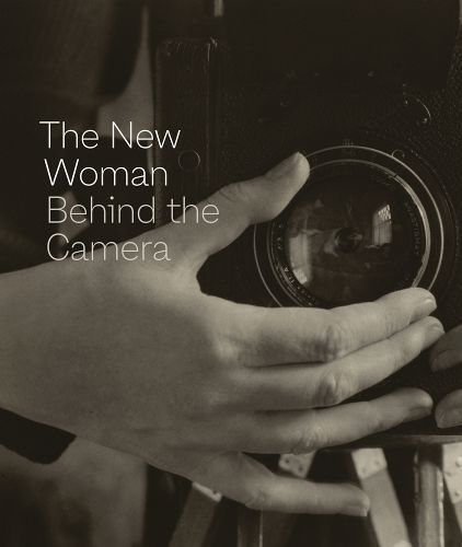 The New Woman Behind the Camera 9781942884743 (Hardback)