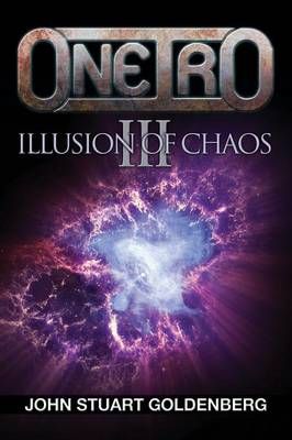 Oneiro III - Illusion of Chaos By John Stuart Goldenberg 9781942899594