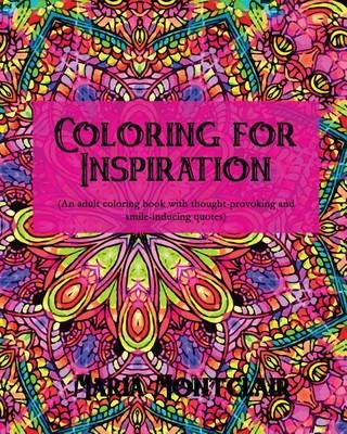 Coloring for Inspiration By Maria Montclair 9781942906827 (Paperback)