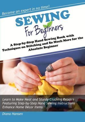 Sewing for Beginners By Diana Hansen 9781942915010 (Paperback)