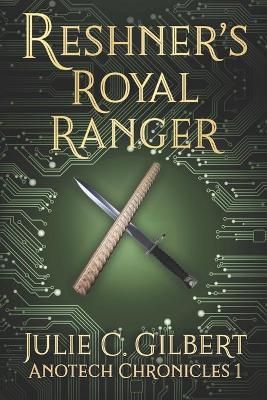 Reshner's Royal Ranger By Julie C Gilbert 9781942921202 (Paperback)