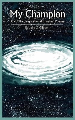 My Champion By Julie C Gilbert 9781942921301 (Paperback)