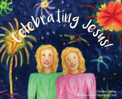 Celebrating Jesus! By Christine Steiner 9781942923428 (Hardback)
