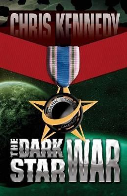 The Dark Star War By Chris Kennedy 9781942936442 (Paperback)