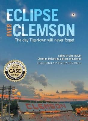 Eclipse over Clemson: The Day Tigertown Will Never Forget (Hardback)