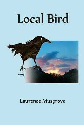 Local Bird By Laurence Musgrove 9781942956068 (Paperback)