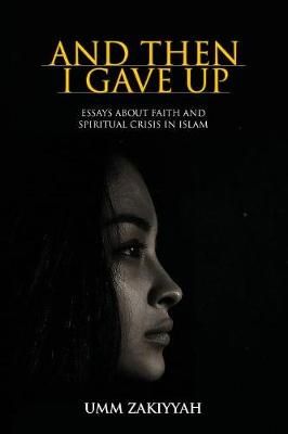 And Then I Gave Up By Umm Zakiyyah 9781942985112 (Paperback)