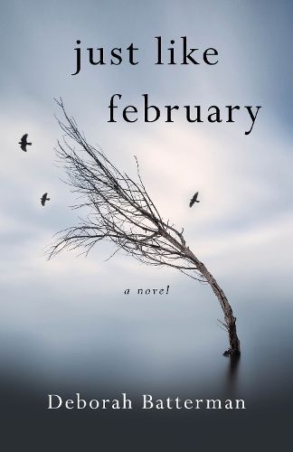 Just Like February By Deborah Batterman 9781943006489 (Paperback)