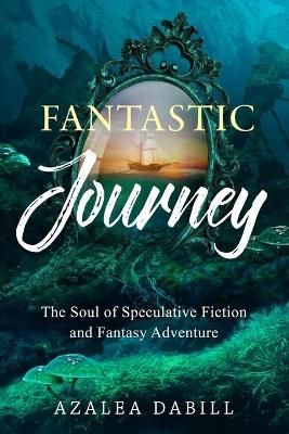Fantastic Journey By Azalea Dabill 9781943034130 (Paperback)