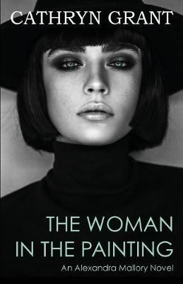 The Woman In the Painting: (A Psychological Suspense Novel) (Alexandra Mallory Book 3)
