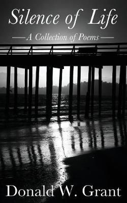 Silence of Life By Donald W Grant 9781943142330 (Paperback)