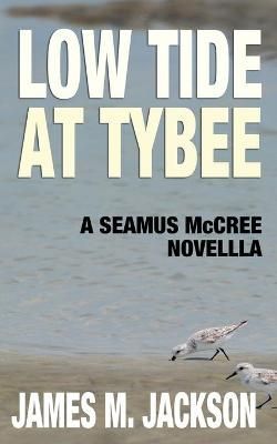 Low Tide at Tybee (A Seamus McCree Novella) By Jackson 9781943166237