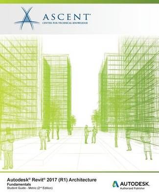 Autodesk Revit 2017 (R1) Architecture 9781943184439 (Paperback)