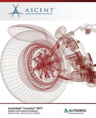 Autodesk Inventor 2017 Surface and Freeform Modeling 9781943184965