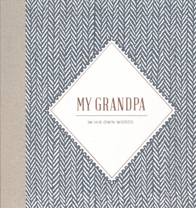 My Grandpa -- In His Own Words -- A Keepsake Interview Book (Hardback)