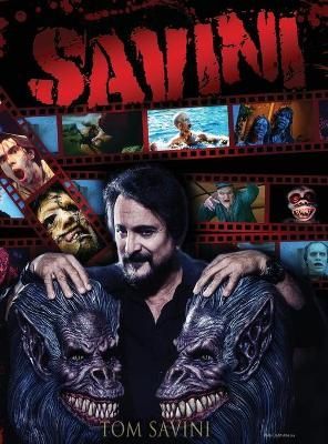 Savini: The Biography By Savini, Tom, 9781943201303 (Hardback)