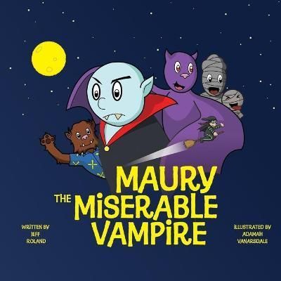 Maury The Miserable Vampire By Vanarsdale 9781943201587 (Paperback)