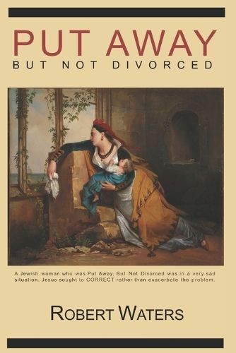 Put Away But Not Divorced By Robert Waters 9781943245758 (Paperback)
