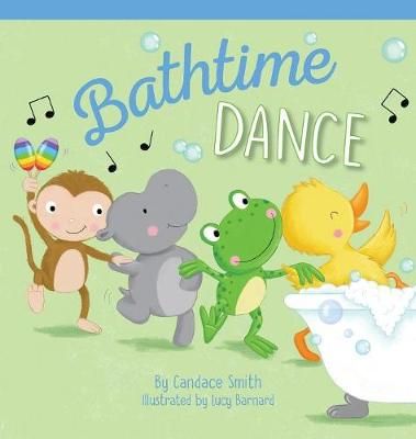 Bathtime Dance By Smith, Candace, 9781943258758 (Hardback)