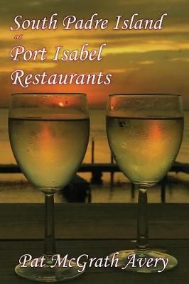 South Padre Island and Port Isabel Restuarants 9781943267446