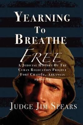 Yearning to Breathe Free By Judge Jim Spears 9781943267699 (Paperback)