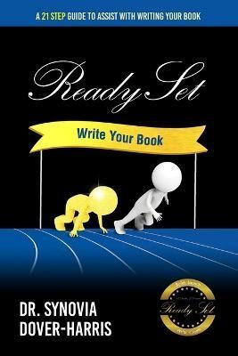 Ready Set Write Your Book! By Synovia Dover-Harris 9781943284160