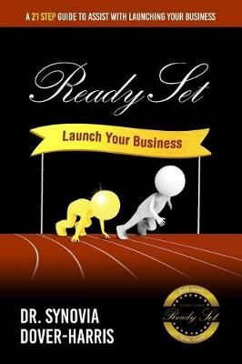 Ready Set Launch Your Business! By Dr Synovia Dover-Harris (Paperback)