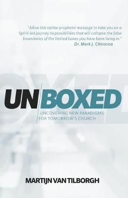 Unboxed: Uncovering New Paradigms for Tomorrow's Church 9781943294619
