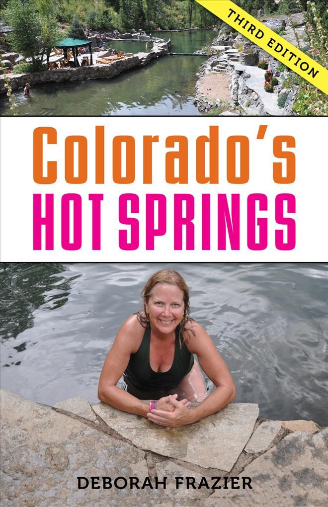 Colorado's Hot Springs By Deborah Frazier 9781943328031 (Hardback)