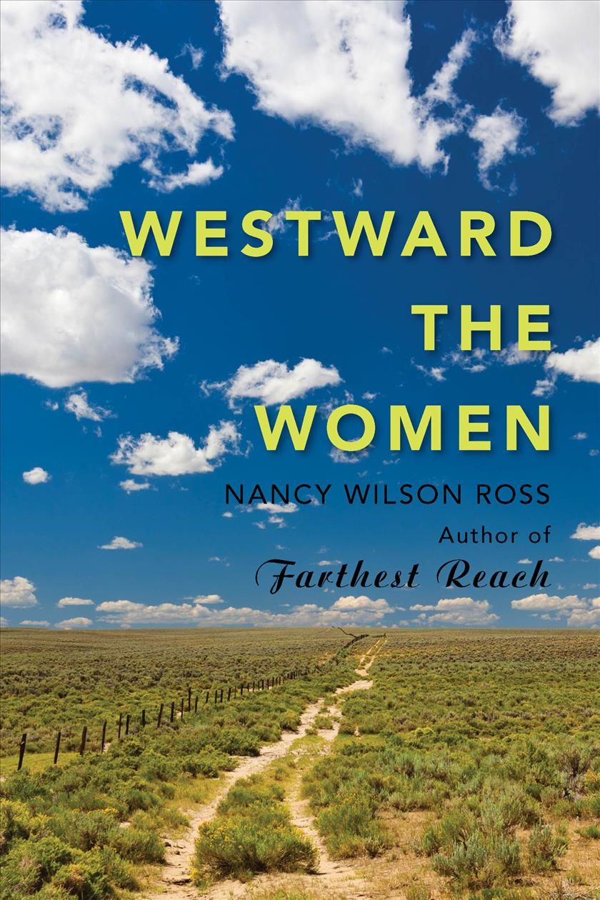 Westward the Women By Nancy Wilson Ross 9781943328345 (Hardback)