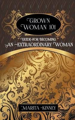 Grown Woman 101 By Marita Kinney 9781943409105 (Paperback)