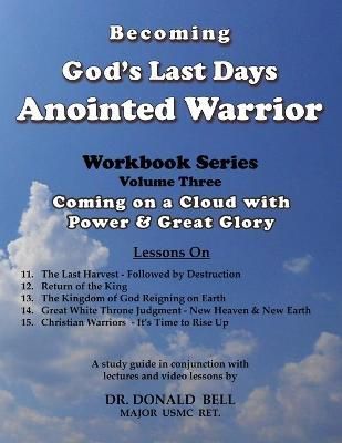 Becoming God's Last Days Warrior Workbook 3 By Bell 9781943412075