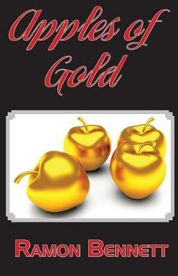 Apples of Gold By Ramon Bennett 9781943423217 (Paperback)