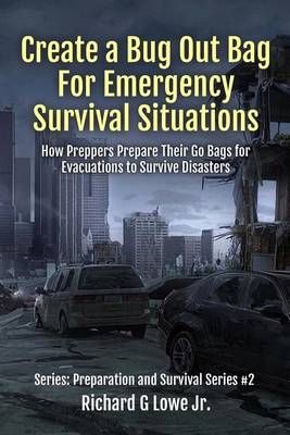 Create a Bug Out Bag for Emergency Survival Situations 9781943517787