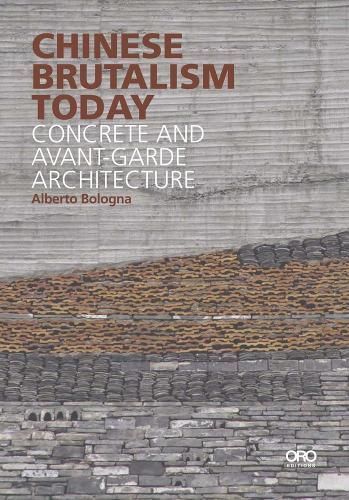 Chinese Brutalism Today By Alberto Bologna 9781943532384 (Paperback)