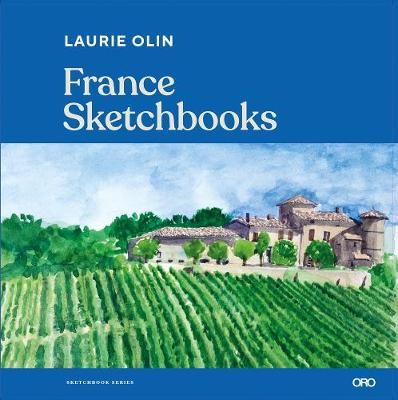 France Sketchbooks By Laurie Olin 9781943532575 (Hardback)
