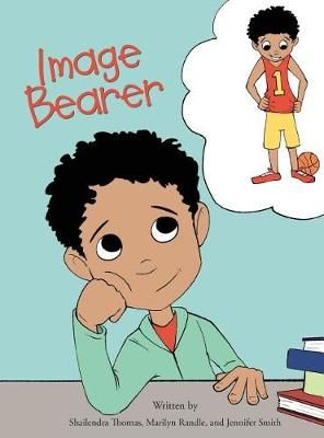 Image Bearer By Shailendra Thomas, Marilyn Randle, Jennifer Smith