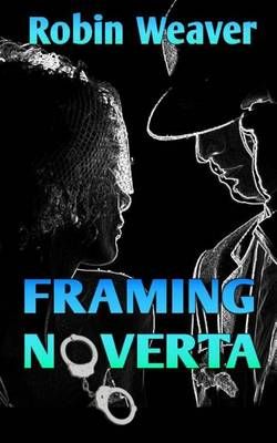 Framing Noverta By Robin Weaver 9781943601332 (Paperback)