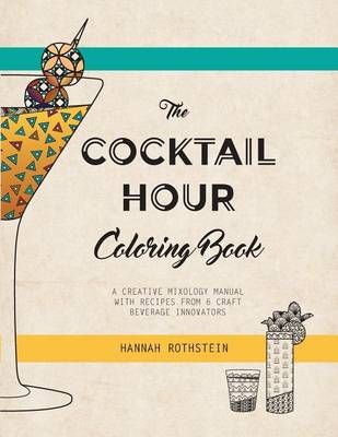 The Cocktail Hour Coloring Book By Rothstein Hannah 9781943649006