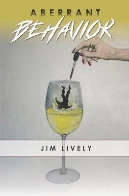 Aberrant Behavior By Jim Lively 9781943658534 (Paperback)